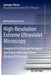 High-Resolution Extreme Ultraviolet Microscopy: Imaging of Artificial and Biological Specimens with Laser-Driven Ultrafast Xuv Sources by Michael Werner Zürch
