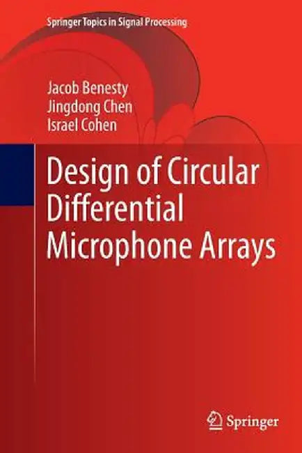 Design of Circular Differential Microphone Arrays by Jacob Benesty