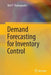 Demand Forecasting for Inventory Control by Nick T. Thomopoulos
