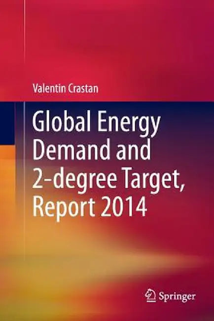 Global Energy Demand and 2-Degree Target, Report 2014 by Valentin Crastan