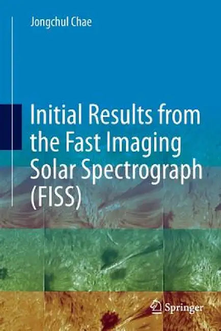 Initial Results from the Fast Imaging Solar Spectrograph (Fiss) by Jongchul Chae
