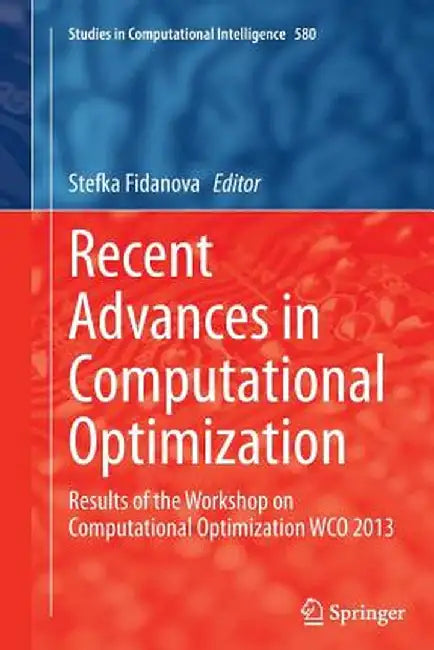 Recent Advances in Computational Optimization: Results of the Workshop on Computational Optimization Wco 2013 by Stefka Fidanova