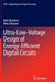 Ultra-Low-Voltage Design of Energy-Efficient Digital Circuits by Nele Reynders