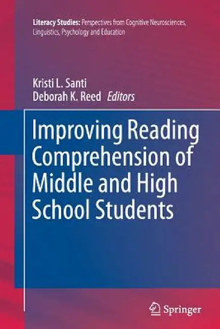 Improving Reading Comprehension of Middle and High School Students by Kristi L. Santi