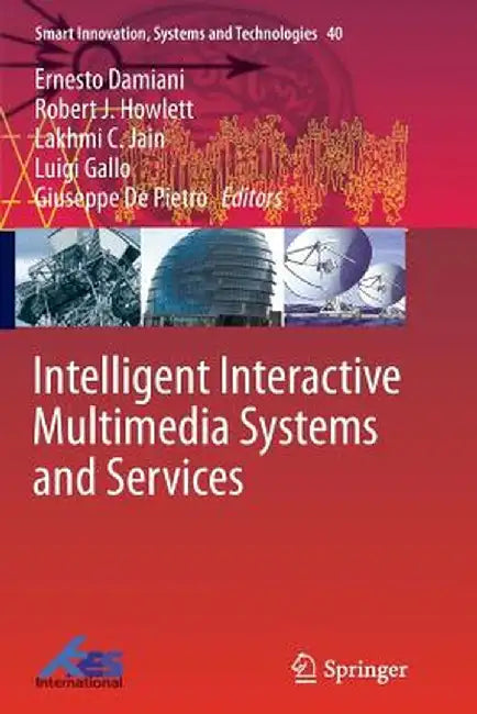 Intelligent Interactive Multimedia Systems and Services by Ernesto Damiani