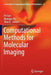 Computational Methods for Molecular Imaging by Fei Gao