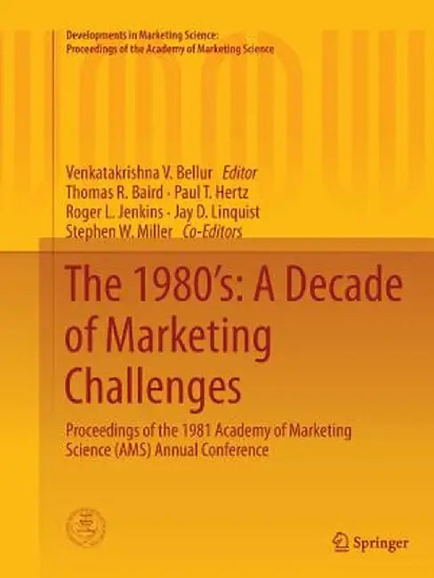 The 1980's: A Decade of Marketing Challenges: Proceedings of the 1981 Academy of Marketing Science (Ams) Annual Conference by Venkatakrishna V. Bellur