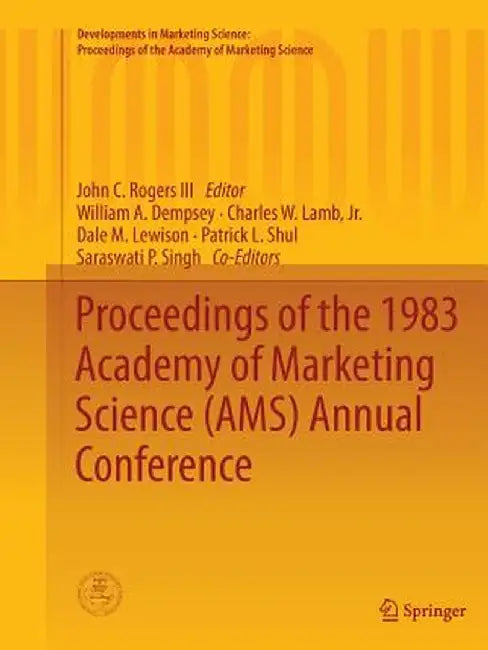 Proceedings of the 1983 Academy of Marketing Science (Ams) Annual Conference by John C. Rogers III