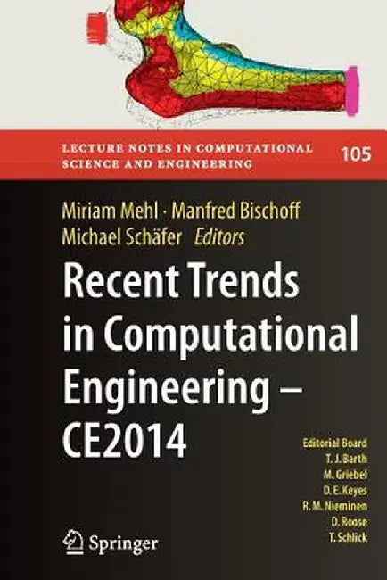 Recent Trends in Computational Engineering - Ce2014: Optimization, Uncertainty, Parallel Algorithms, Coupled and Complex Problems by Miriam Mehl