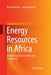 Energy Resources in Africa: Distribution, Opportunities and Challenges by Herick Othieno