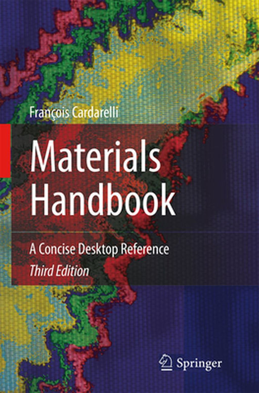 Materials Handbook: A Concise Desktop Reference by Francois Cardarelli