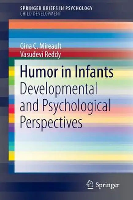 Humor in Infants: Developmental and Psychological Perspectives by Gina C. Mireault
