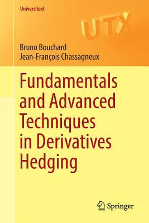 Fundamentals and Advanced Techniques in Derivatives Hedging by Bruno Bouchard, Jean-Francois Chassagneux