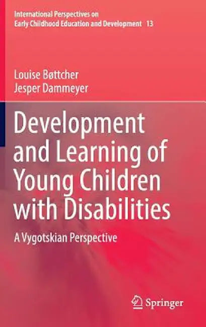 Development and Learning of Young Children with Disabilities: A Vygotskian Perspective by Louise Bøttcher