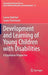 Development and Learning of Young Children with Disabilities: A Vygotskian Perspective by Louise Bøttcher