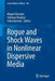 Rogue and Shock Waves in Nonlinear Dispersive Media by Miguel Onorato