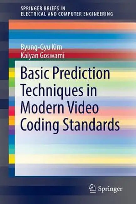 Basic Prediction Techniques in Modern Video Coding Standards by Byung-Gyu Kim