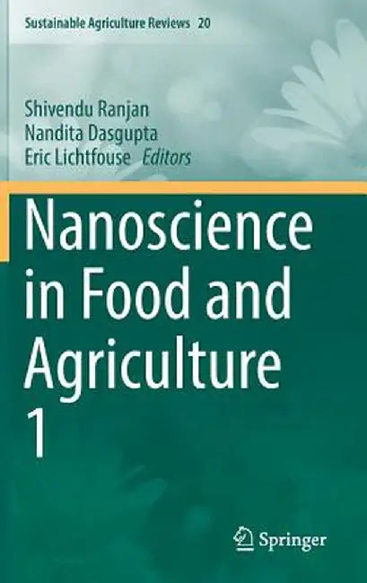 Nanoscience in Food and Agriculture 1 by Shivendu Ranjan