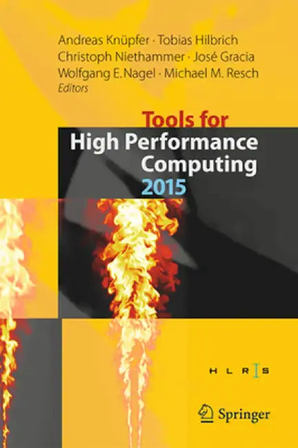 Tools for High Performance Computing 2015: Proceedings of the 9th International Workshop on Parallel Tools for High Performance Computing, September 2 by Andreas Knüpfer