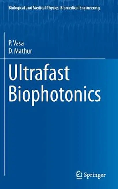 Ultrafast Biophotonics by P. Vasa