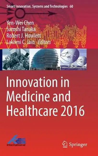 Innovation in Medicine and Healthcare 2016 by Yen-Wei Chen