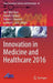 Innovation in Medicine and Healthcare 2016 by Yen-Wei Chen