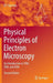 Physical Principles of Electron Microscopy: An Introduction to Tem, Sem, and Aem by R. F. Egerton