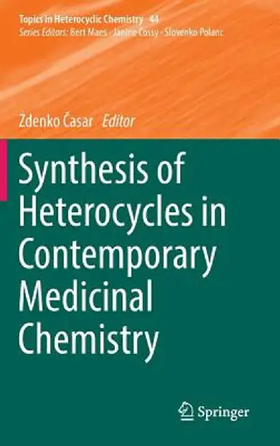 Synthesis of Heterocycles in Contemporary Medicinal Chemistry by Zdenko Časar