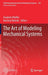 The Art of Modeling Mechanical Systems by Friedrich Pfeiffer