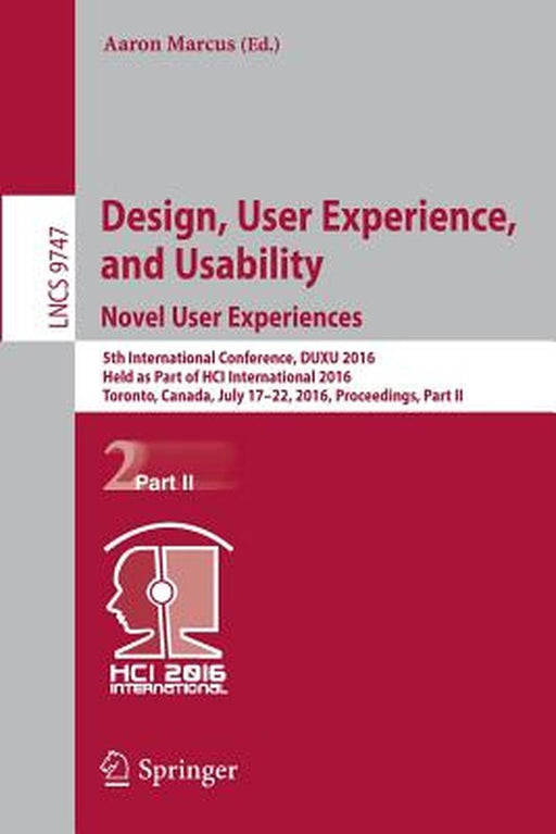 Design, User Experience, and Usability: Novel User Experiences: 5th International Conference, Duxu 2016, Held as Part of Hci International 2016, Toron by Aaron Marcus
