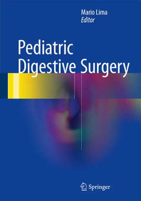 Pediatric Digestive Surgery by Mario Lima