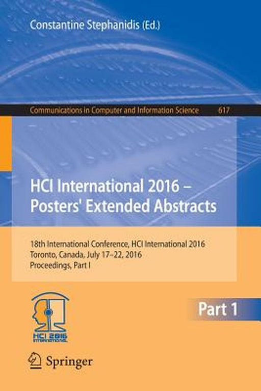 Hci International 2016 - Posters' Extended Abstracts: 18th International Conference, Hci International 2016, Toronto, Canada, July 17-22, 2016, Procee by Constantine Stephanidis