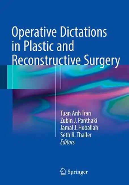 Operative Dictations in Plastic and Reconstructive Surgery by Tuan Anh Tran