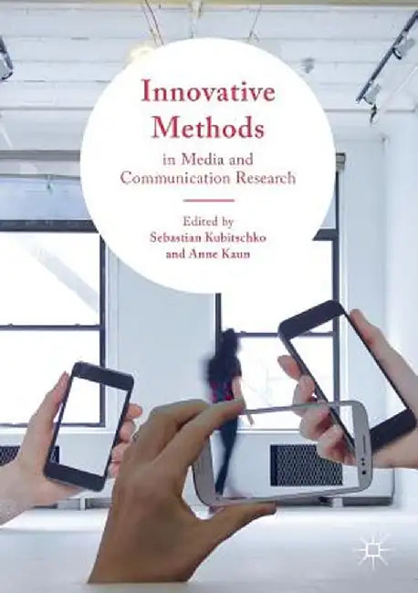 Innovative Methods in Media and Communication Research by Sebastian Kubitschko