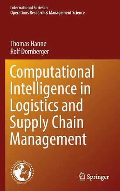 Computational Intelligence in Logistics and Supply Chain Management by Thomas Hanne