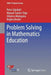 Problem Solving in Mathematics Education by Peter Liljedahl