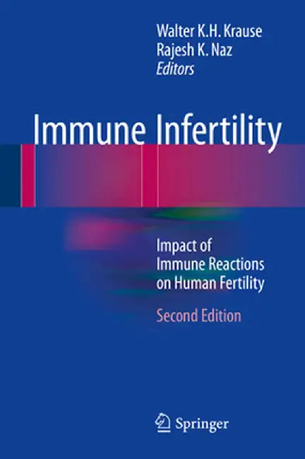 Immune Infertility: Impact of Immune Reactions on Human Fertility by Walter K. H. Krause