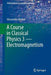 A Course in Classical Physics 3 -- Electromagnetism by Alessandro Bettini
