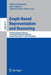 Graph-Based Representation and Reasoning: 22nd International Conference on Conceptual Structures, Iccs 2016, Annecy, France, July 5-7, 2016, Proceedin by Ollivier Haemmerlé