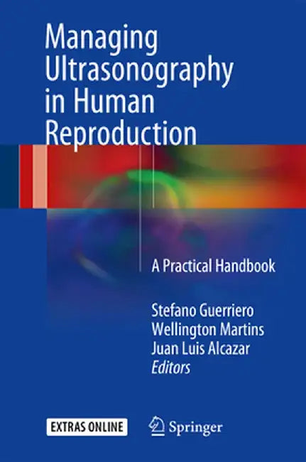 Managing Ultrasonography in Human Reproduction: A Practical Handbook by Stefano Guerriero