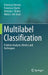 Multilabel Classification: Problem Analysis, Metrics and Techniques by Francisco Herrera
