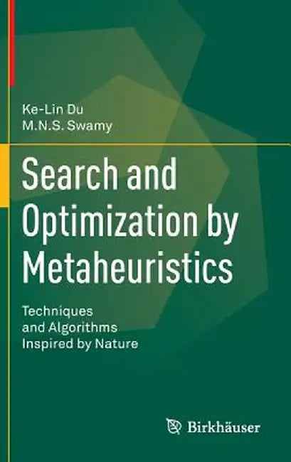 Search and Optimization by Metaheuristics: Techniques and Algorithms Inspired by Nature by Ke-Lin Du
