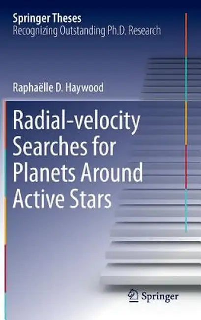 Radial-Velocity Searches for Planets Around Active Stars by Raphaëlle D. Haywood