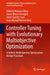 Controller Tuning with Evolutionary Multiobjective Optimization: A Holistic Multiobjective Optimization Design Procedure by Gilberto Reynoso Meza