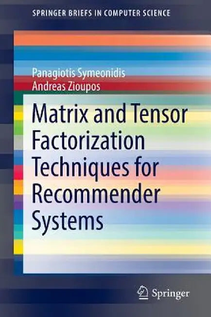 Matrix and Tensor Factorization Techniques for Recommender Systems by Panagiotis Symeonidis