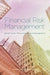 Financial Risk Management: Identification, Measurement and Management by Francisco Javier Población García