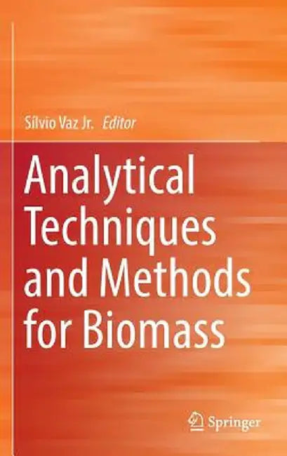 Analytical Techniques and Methods for Biomass by Sílvio Vaz Jr