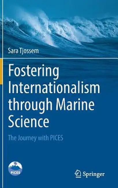 Fostering Internationalism Through Marine Science: The Journey with Pices by Sara Tjossem