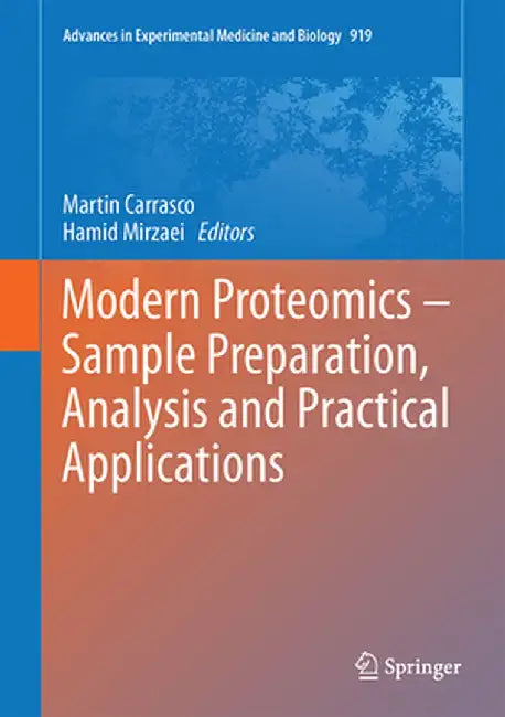 Modern Proteomics - Sample Preparation, Analysis and Practical Applications by Hamid Mirzaei