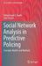 Social Network Analysis in Predictive Policing: Concepts, Models and Methods by Mohammad A. Tayebi